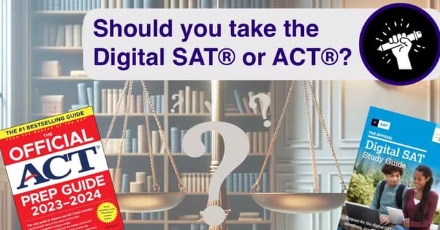 Choose Digital SAT or ACT: Start Your Test Prep Right